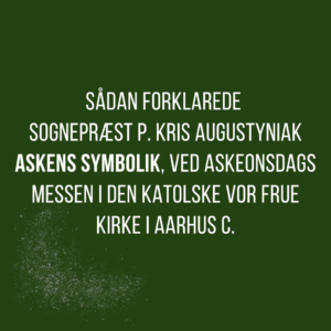 Askeonsdag 2025 i den Katolske Vor Frue Kirker i Aarhus C
